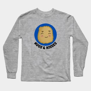 Nugs And Kisses | Nuggets Pun Long Sleeve T-Shirt